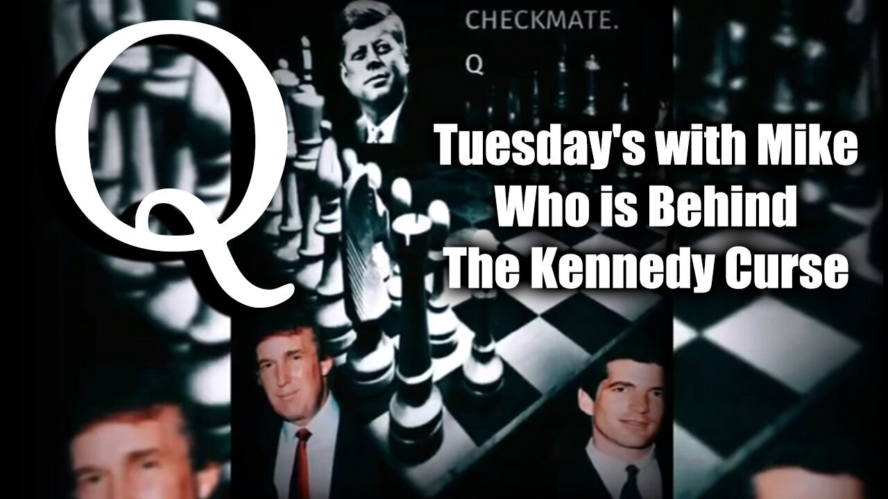 Tuesday's With Mike - Who Is Behind The Kennedy Curse - 8/10/24..