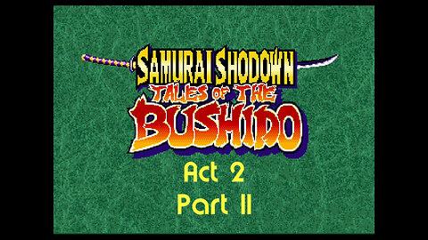 Samurai Spirits rpg act 2 part 11 (neo-geo)