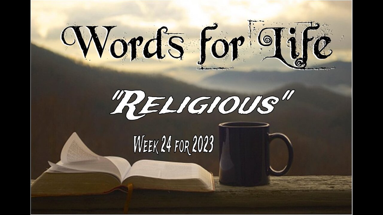 Words for Life: Religious (Week 24)