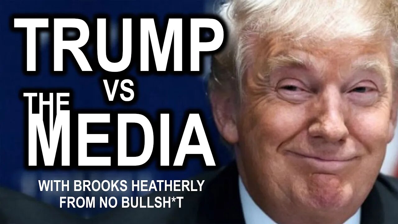 Trump vs The Media