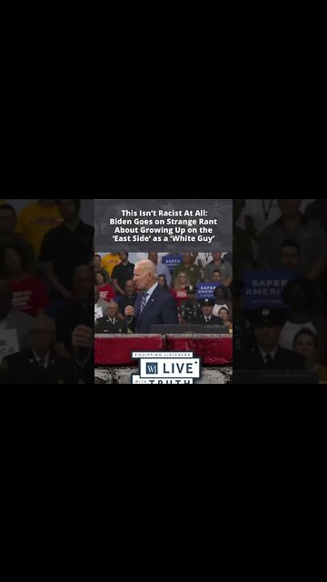 Is This Racist? Biden Goes on Strange Rant About Growing Up on The ‘East Side’ as a ‘White Guy’