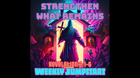 Strengthen What Remains - Revelation 3:1-6