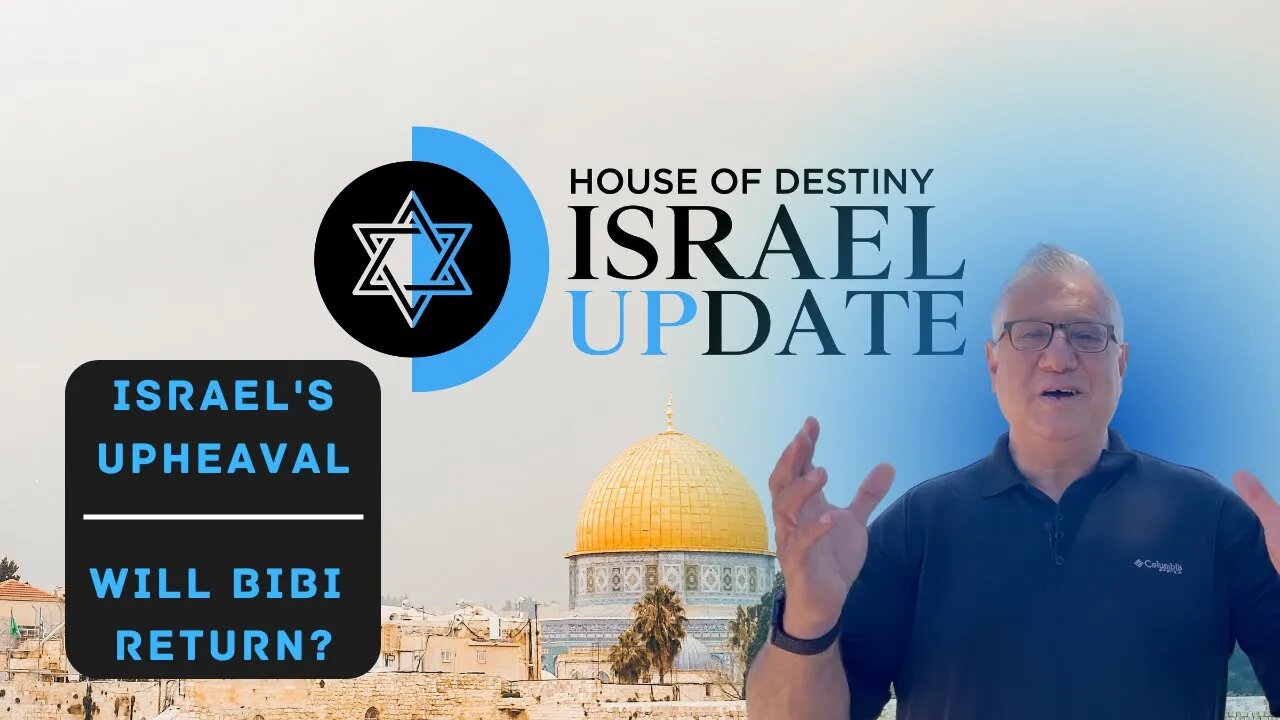 Israel's Upheaval - Will Bibi Return? | Israel Update | House Of Destiny Network