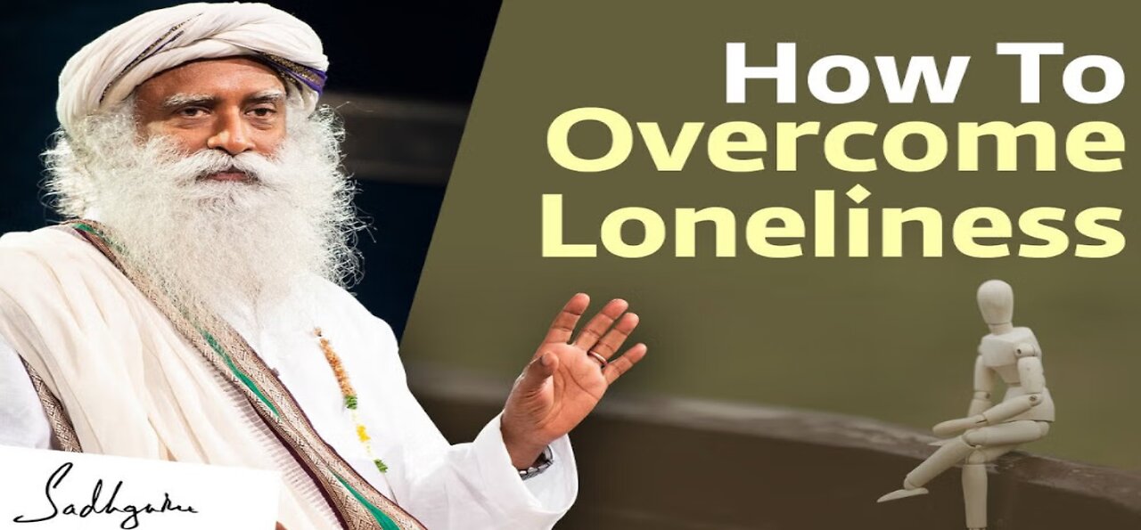 How To Overcome Loneliness? | Sadhguru