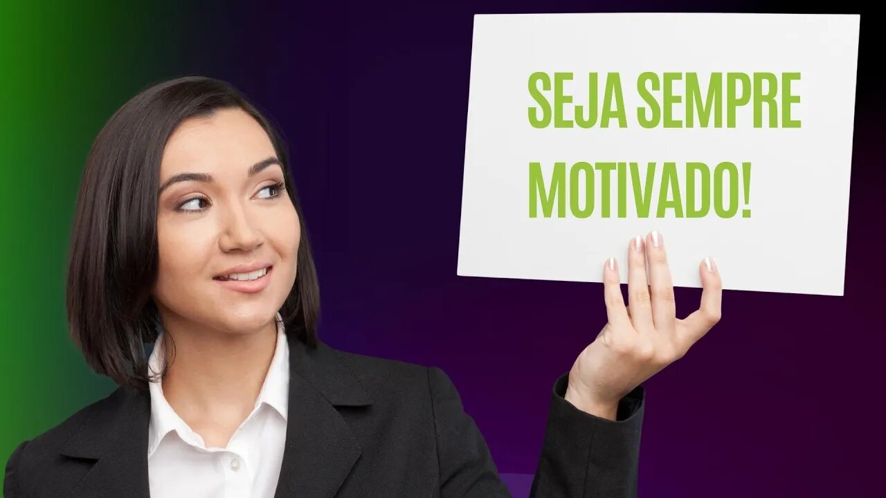 Seja Sempre Motivado!