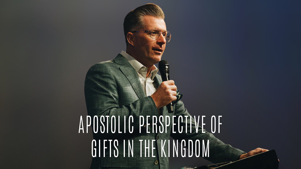 Apostolic Perspective of Gifts in the Kingdom