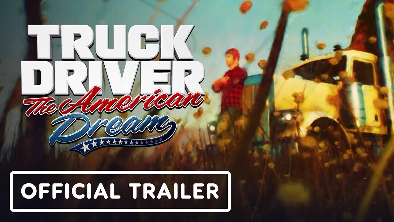 Truck Driver: The American Dream - Official Launch Trailer