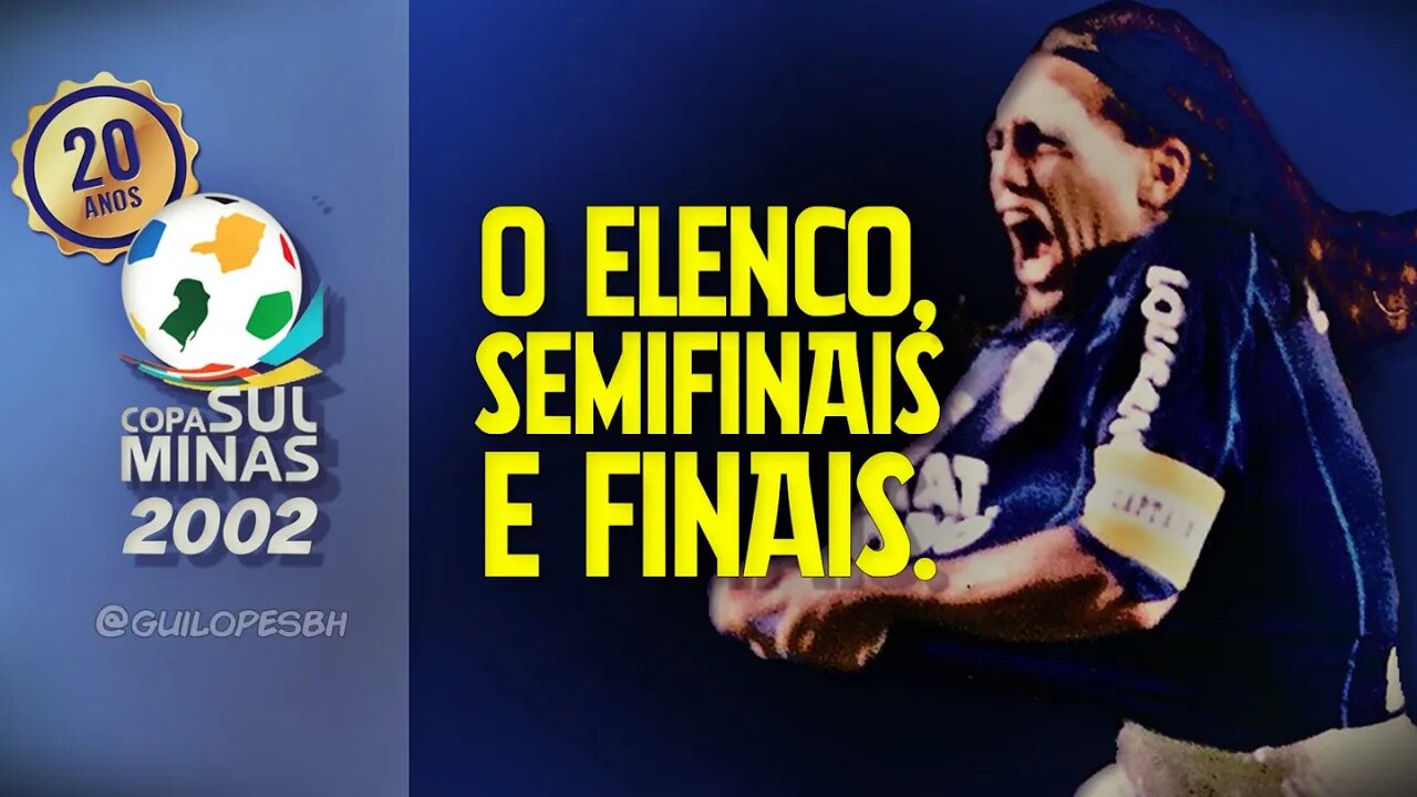 Cruzeiro Bicampeão da Copa Sul Minas 2002 - O elenco, semifinais e finais.
