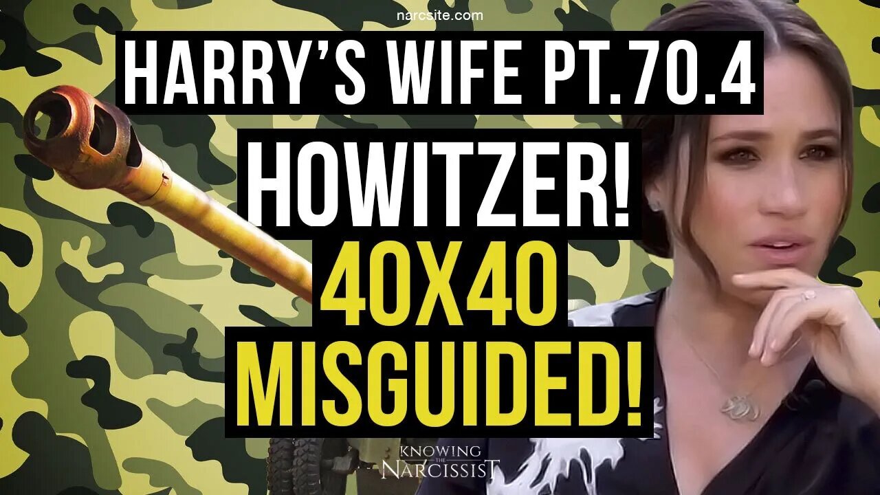 Harry's Wife Part 70.4 : Howitzer! 40x40 Misguided!