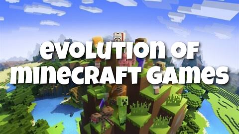 Evolution of Minecraft Games