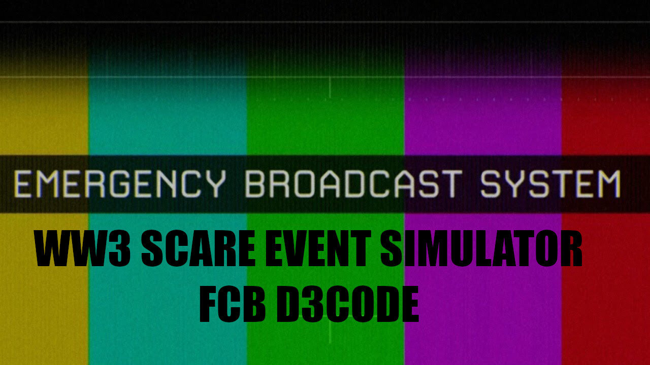 FCB D3CODE ☢️☢️☢️WW3 SCARE EVENT SIMULATOR☢️☢️☢️