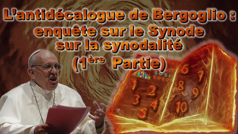 L’antidécalogue de Bergoglio : enquête sur le Synode sur la synodalité (Première Partie)