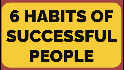 6 habits of successful people