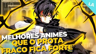 7 melhores animes que o protagonista fraco fica forte 2022 - Que Você Precisa Assistir!