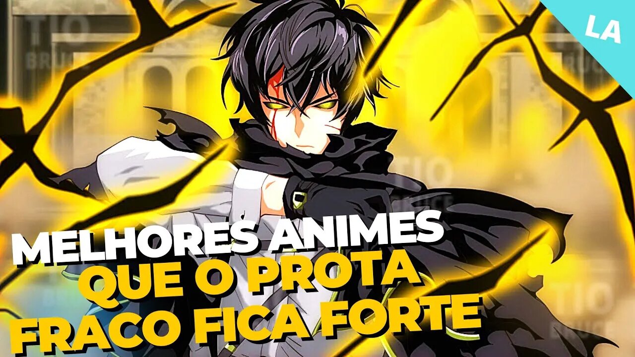 7 melhores animes que o protagonista fraco fica forte 2022 - Que Você Precisa Assistir!