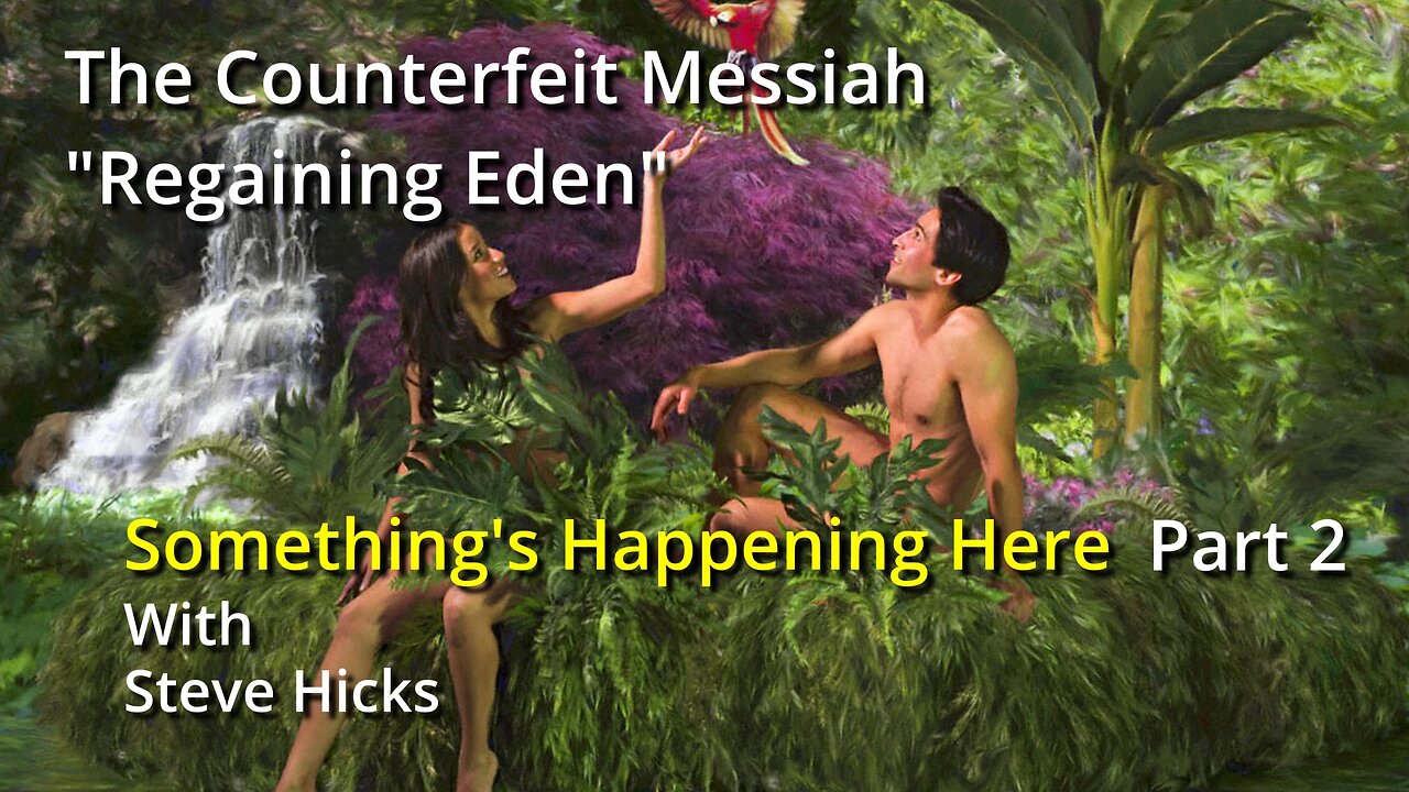 6/6/23 Regaining Eden "The Counterfeit Messiah" part 2 S2E6p2