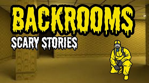 Scariest Backrooms Stories You’ll Ever Hear!