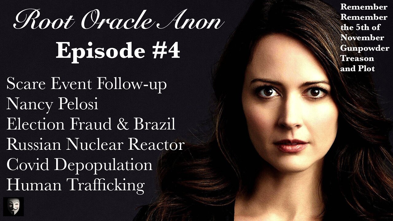 Root Oracle Anon - E4: Scare Event Follow-Up, Nancy Pelosi, Brazil, Russian Reactor, Covid Depop