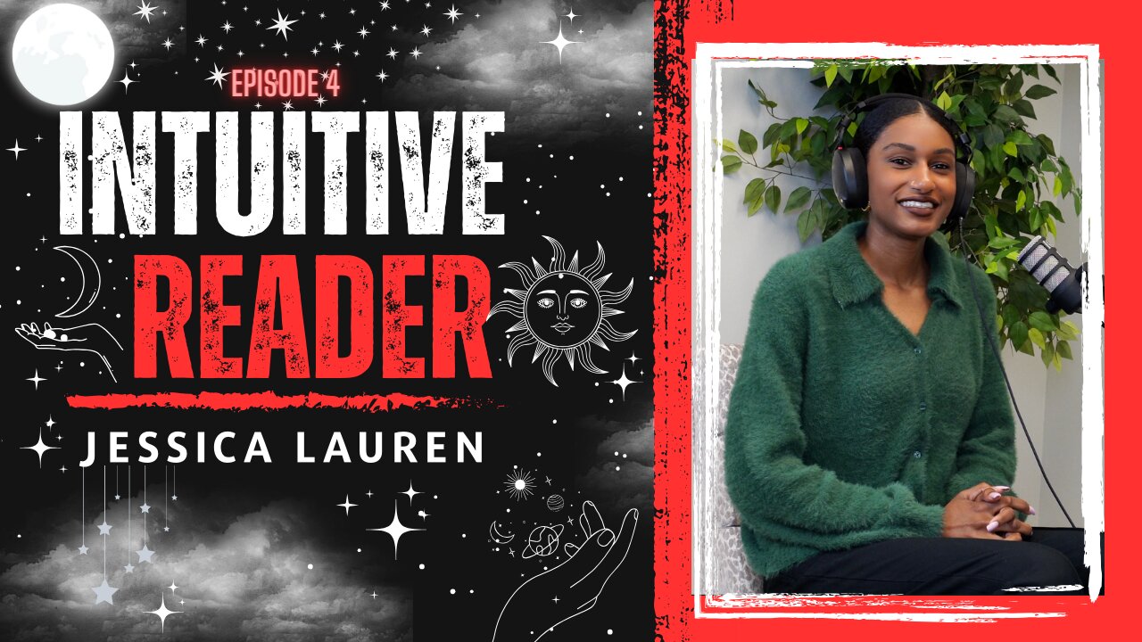 Ep.4 | Intuitive Reader | Jessica Lauren