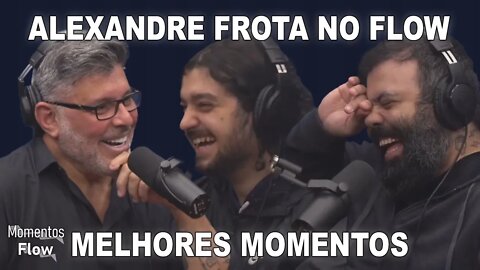 ALEXANDRE FROTA NO FLOW - MELHORES MOMENTOS | MOMENTOS FLOW
