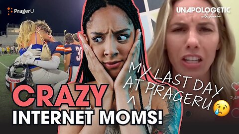 My Final Day at PragerU & CRAZY Internet Moms