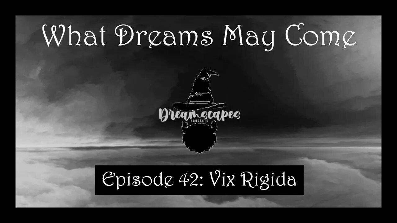 WDMC ~ Ep42: Vix Rigida