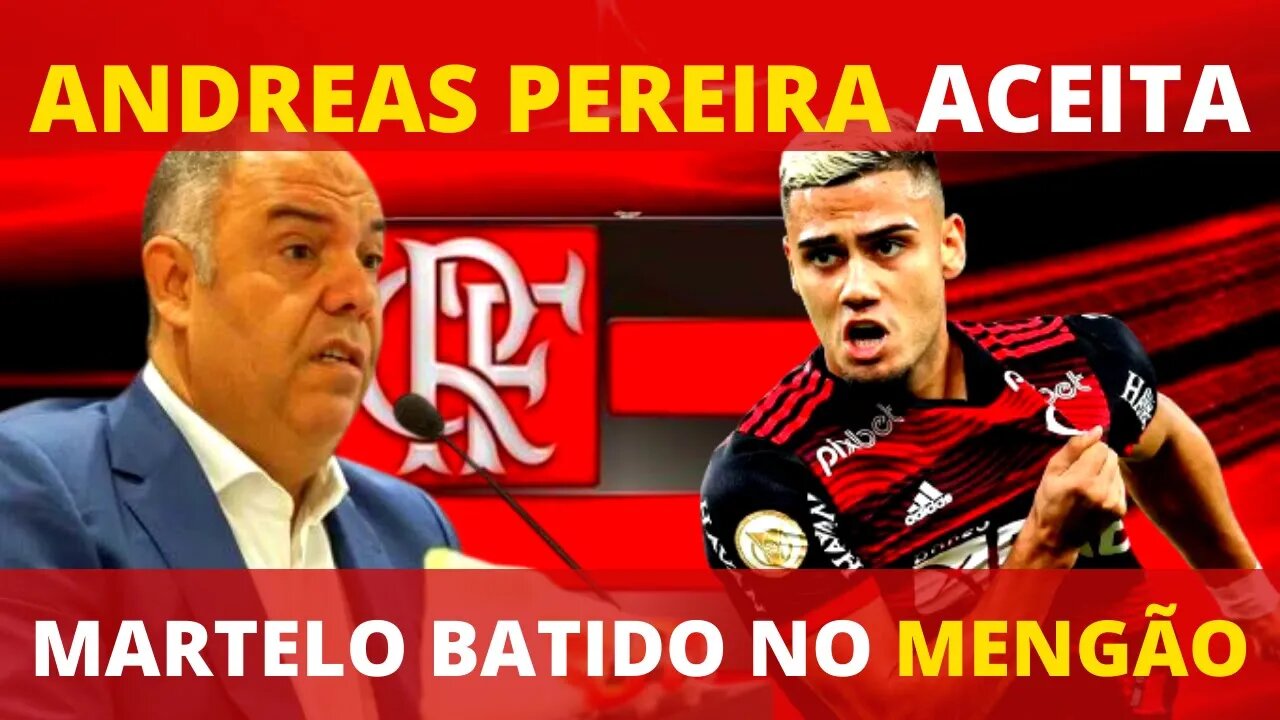 ANDREAS PEREIRA ACEITA E MARTELO É BATIDO NO MENGÃO - É TRETA!!! NOTÍCIAS DO FLAMENGO