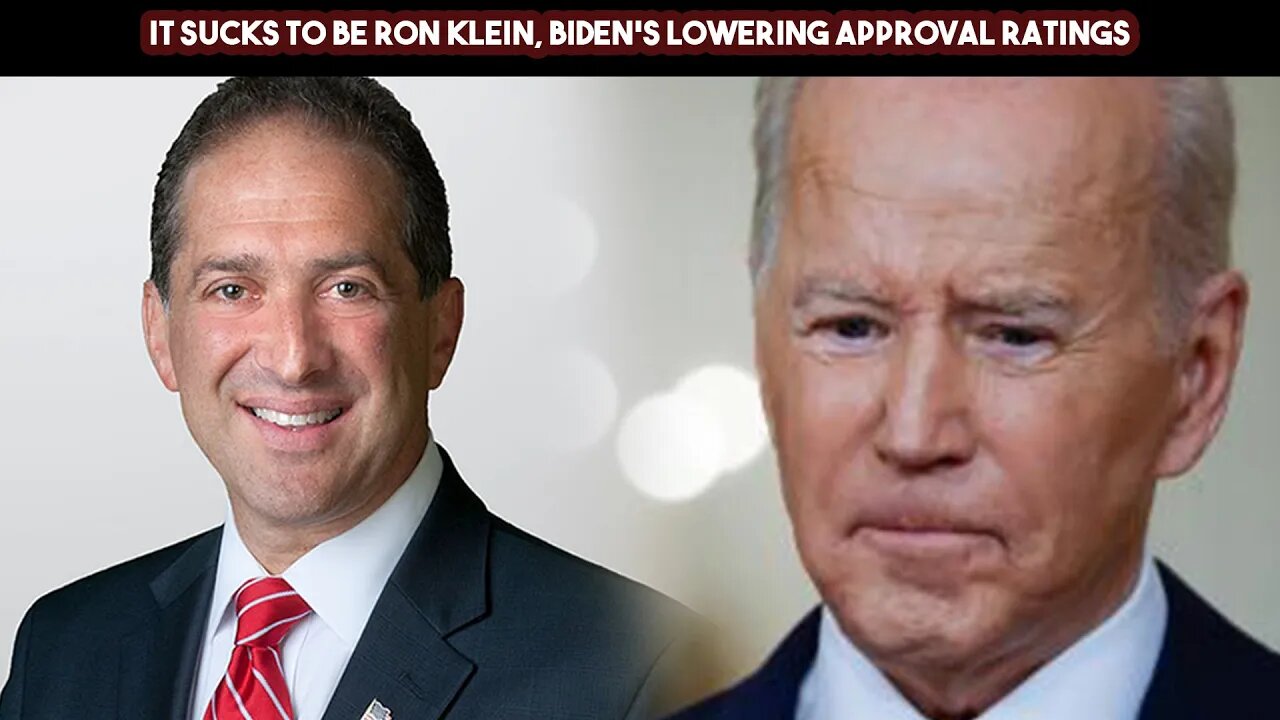 It Sucks To Be Ron Klein, Biden's Lowering Approval Ratings