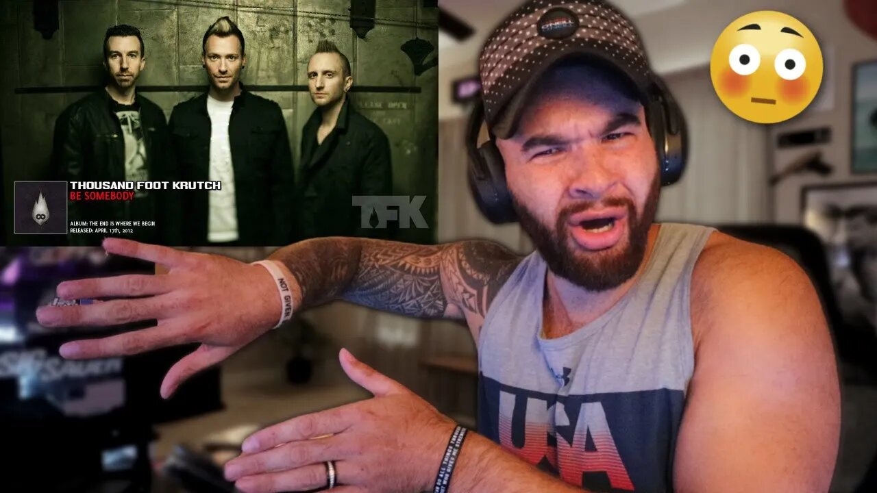 Thousand Foot Krutch - Be Somebody (REACTION!)