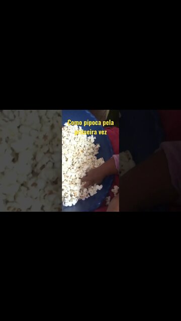 Primeira vez que comi pipoca 🍿