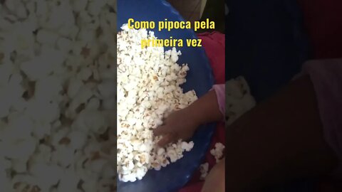 Primeira vez que comi pipoca 🍿