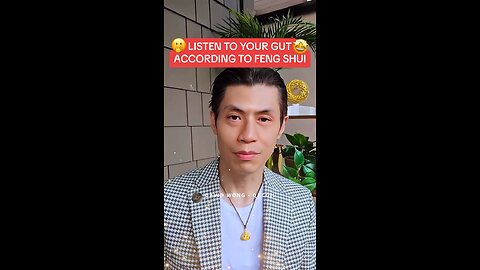 LISTEN TO YOUR GUT ACCORDING TO FENG SHUI