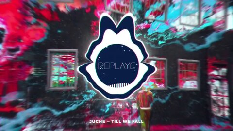 Juche — Till We Fall | Replaye