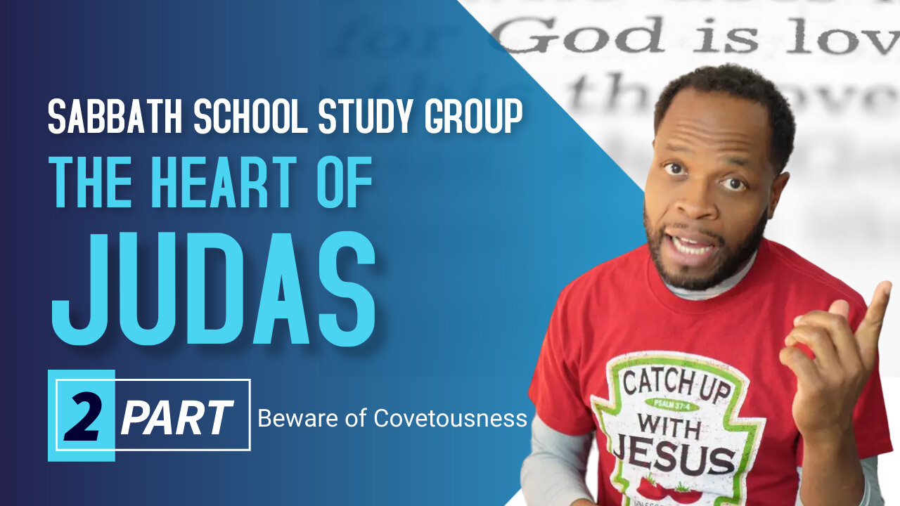 The Heart of Judas Sabbath School Lesson Study Group CHANGE w/ Chris Bailey III