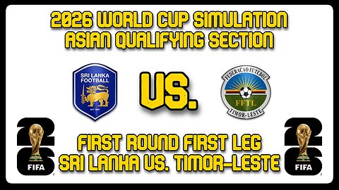 Sri Lanka vs. Timor-Leste | FIFA World Cup 2026 Sim | AFC World Cup Qualifying First Round | FM24