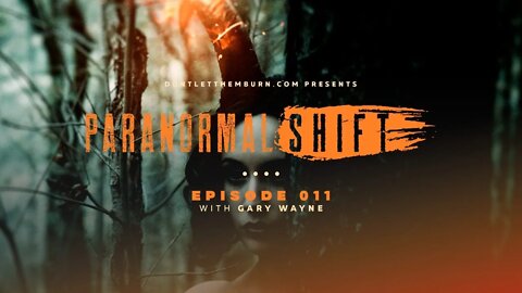 Paranormal Shift: Episode 011: Gary Wayne - The Mysteries of Halloween! Fairies, Orcs, and Demons!