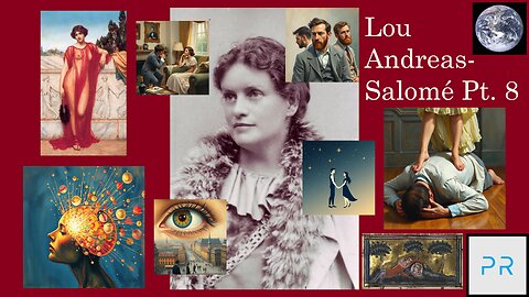 Lou Andreas-Salomé Pt. 8