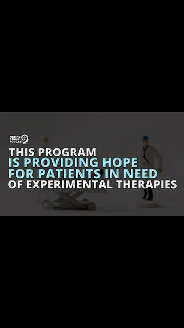This Program Is Providing Hope for Patients in Need of Experimental Therapies