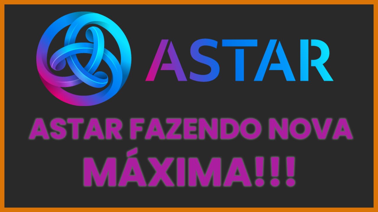 Astar (ASTR) - $0,38 Este é o Próximo Alvo no Curto Prazo Para ASTR! Saiba Porque!