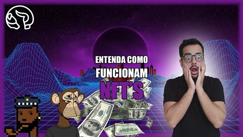 Entenda De Uma Vez O Que São NFT's