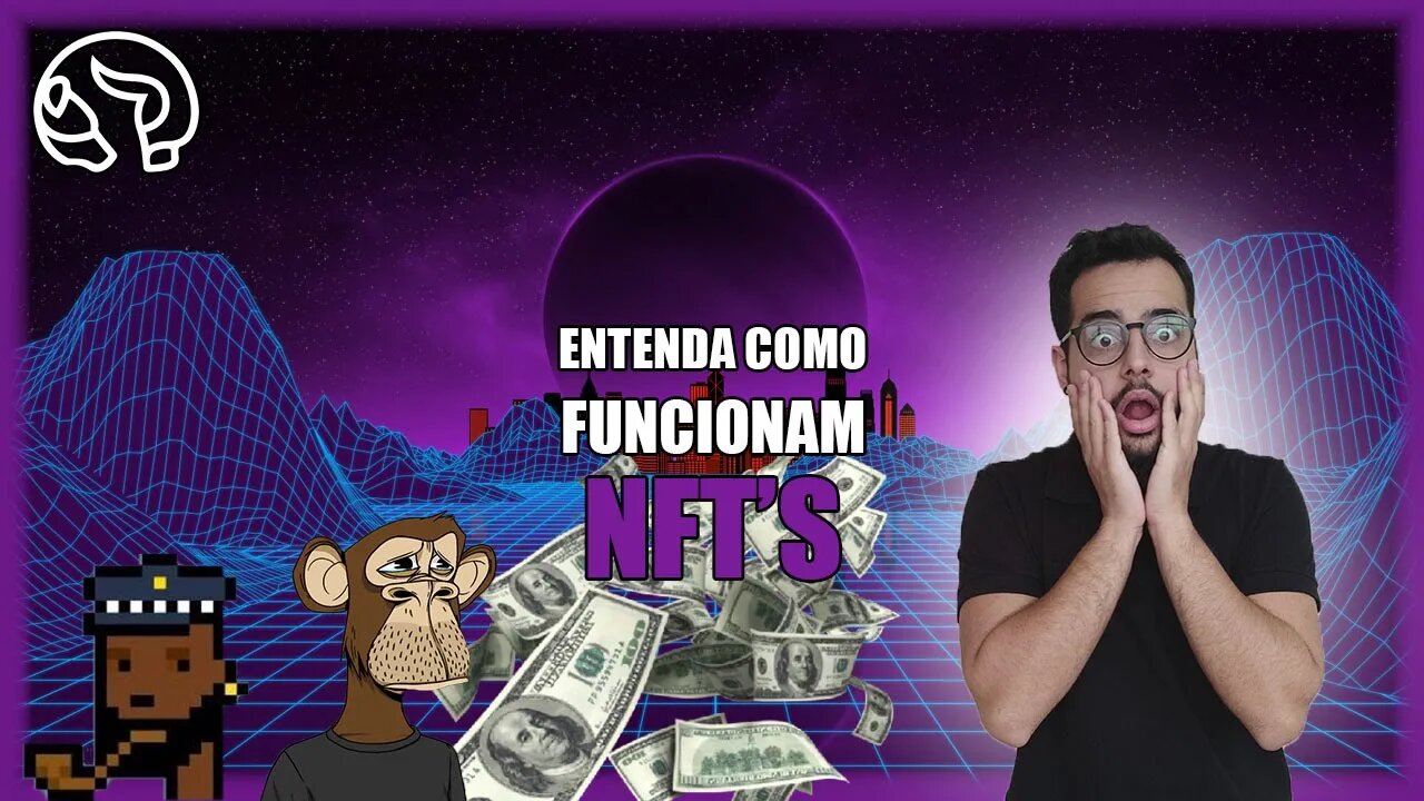 Entenda De Uma Vez O Que São NFT's