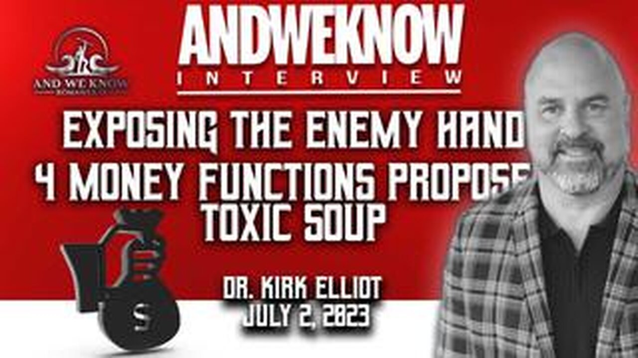 7.2.23- Interview w_ Dr. Elliot- 4 functions of money disbursed=TOXIC. PRAY!
