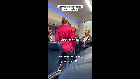 Karen gets instant karma back on a plane she fucked around and found out