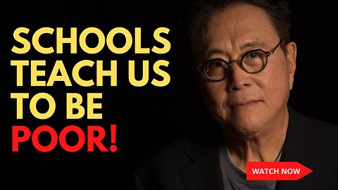 Schools programmed us to be poor! - Robert Kiyosaki