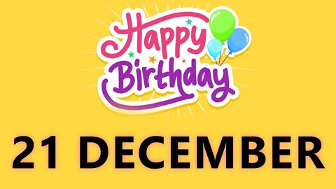 Happy Birthday to all who have Birthday on 21 December - Birthday Wish From Birthday Bash