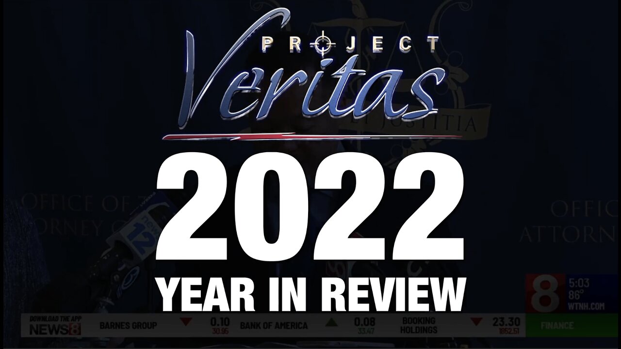 Project Veritas 2022 Year-in-Review