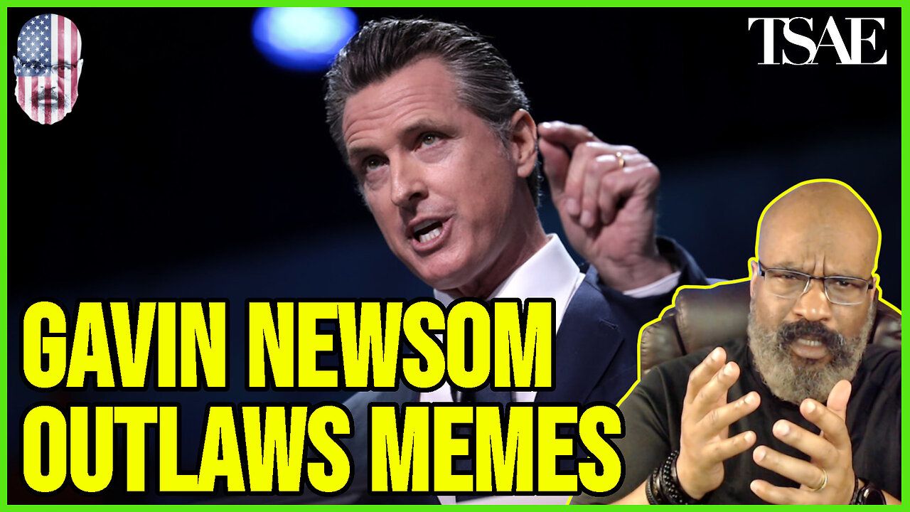 GOV. NEWSOM BANS MEMES