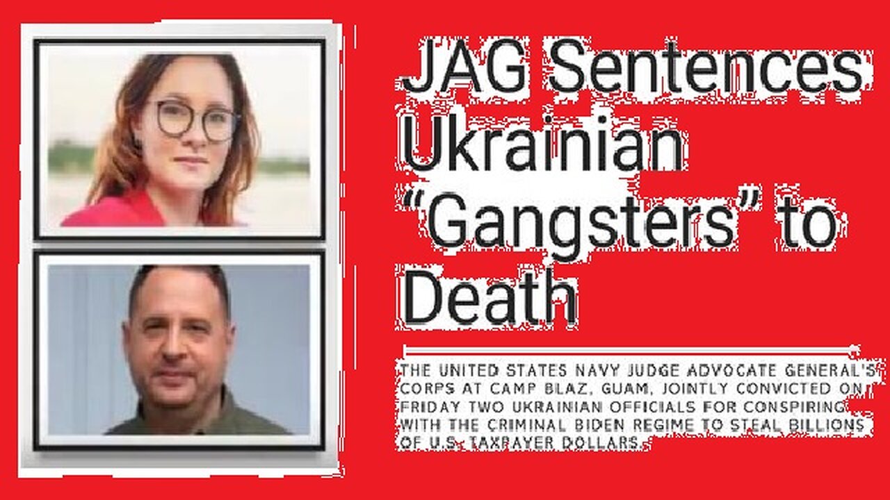 BREAKING: JAG Sentences 2 Ukrainian Gangsters To Death for Treason.