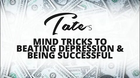 Mind Tricks to Beating Depression & Being Successful