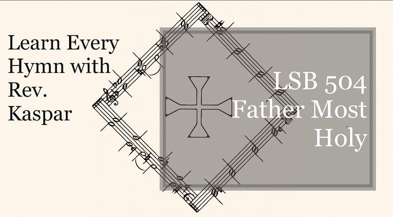 LSB 504 Father Most Holy ( Lutheran Service Book )